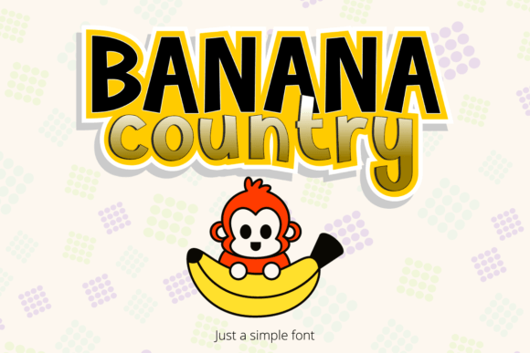 Banana Country: A Fun Display Font for Playful Branding
