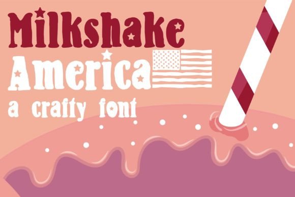 Milkshake America Font for Bold and Patriotic Design